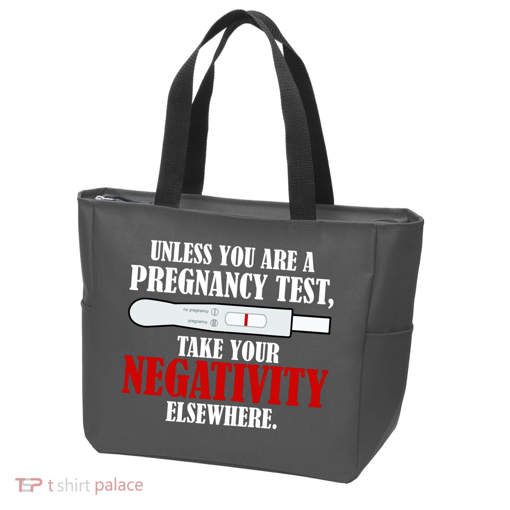 Unless You Are a Pregnancy Test Take Your Negativity Elsewhere Tote Bag