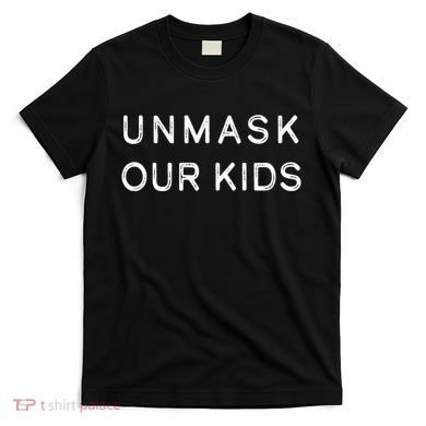 Unmask Our Kids T-Shirt