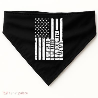 Unmasked Unmuzzled Unvaccinated Unafraid US Flag USA-Made Doggie Bandana