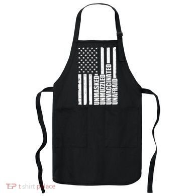 Unmasked Unmuzzled Unvaccinated Unafraid US Flag Apron