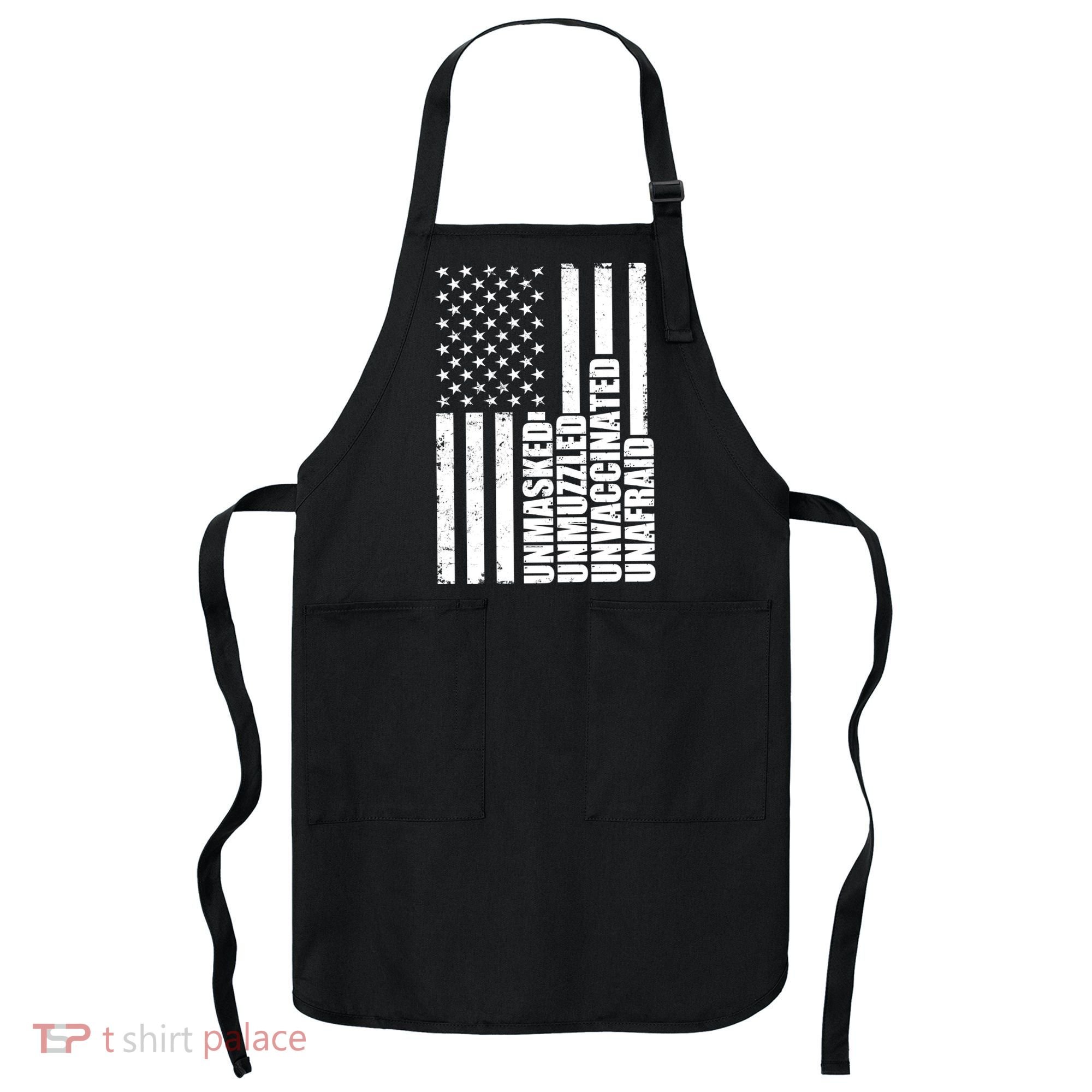 Unmasked Unmuzzled Unvaccinated Unafraid US Flag Apron