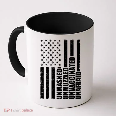 Unmasked Unmuzzled Unvaccinated Unafraid US Flag Coffee Mug