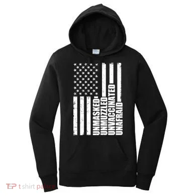 Unmasked Unmuzzled Unvaccinated Unafraid US Flag Women's Hoodie