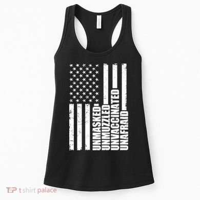 Unmasked Unmuzzled Unvaccinated Unafraid US Flag Women's Tank Top