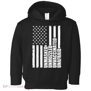 Unmasked Unmuzzled Unvaccinated Unafraid US Flag Toddler Hoodie