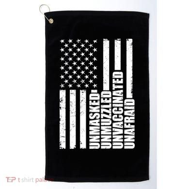 Unmasked Unmuzzled Unvaccinated Unafraid US Flag Golf Towel