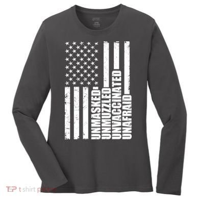 Unmasked Unmuzzled Unvaccinated Unafraid US Flag Women's Long Sleeve Shirt