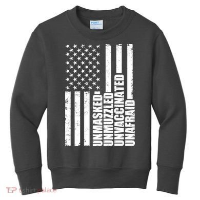 Unmasked Unmuzzled Unvaccinated Unafraid US Flag Kids Sweatshirt