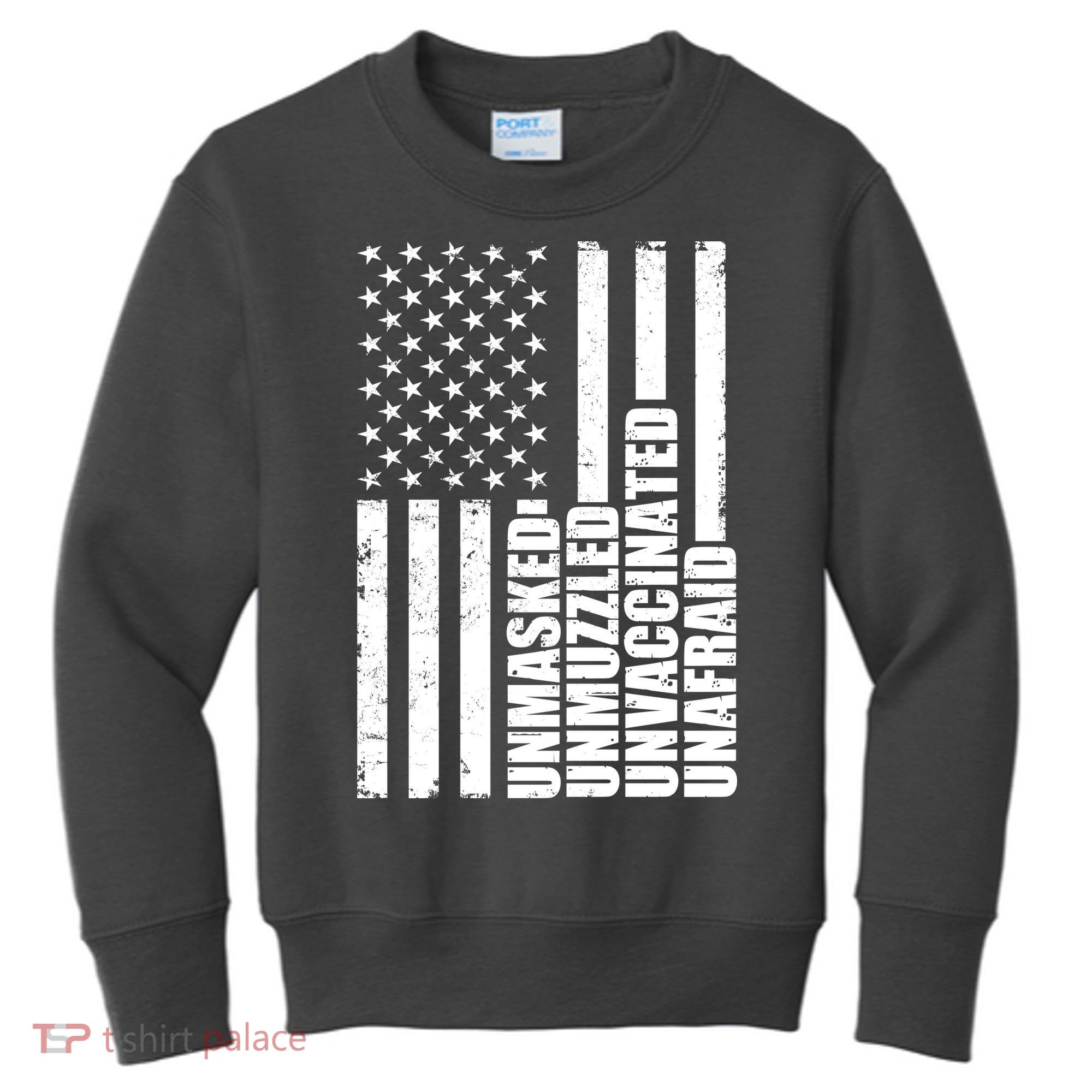 Unmasked Unmuzzled Unvaccinated Unafraid US Flag Kids Sweatshirt