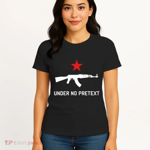 Under No Pretext Karl Marx Marxism Women's T-Shirt