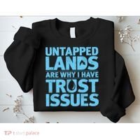 Untapped Lands Are Why I Have Trust Issues Sweatshirt thumb 2