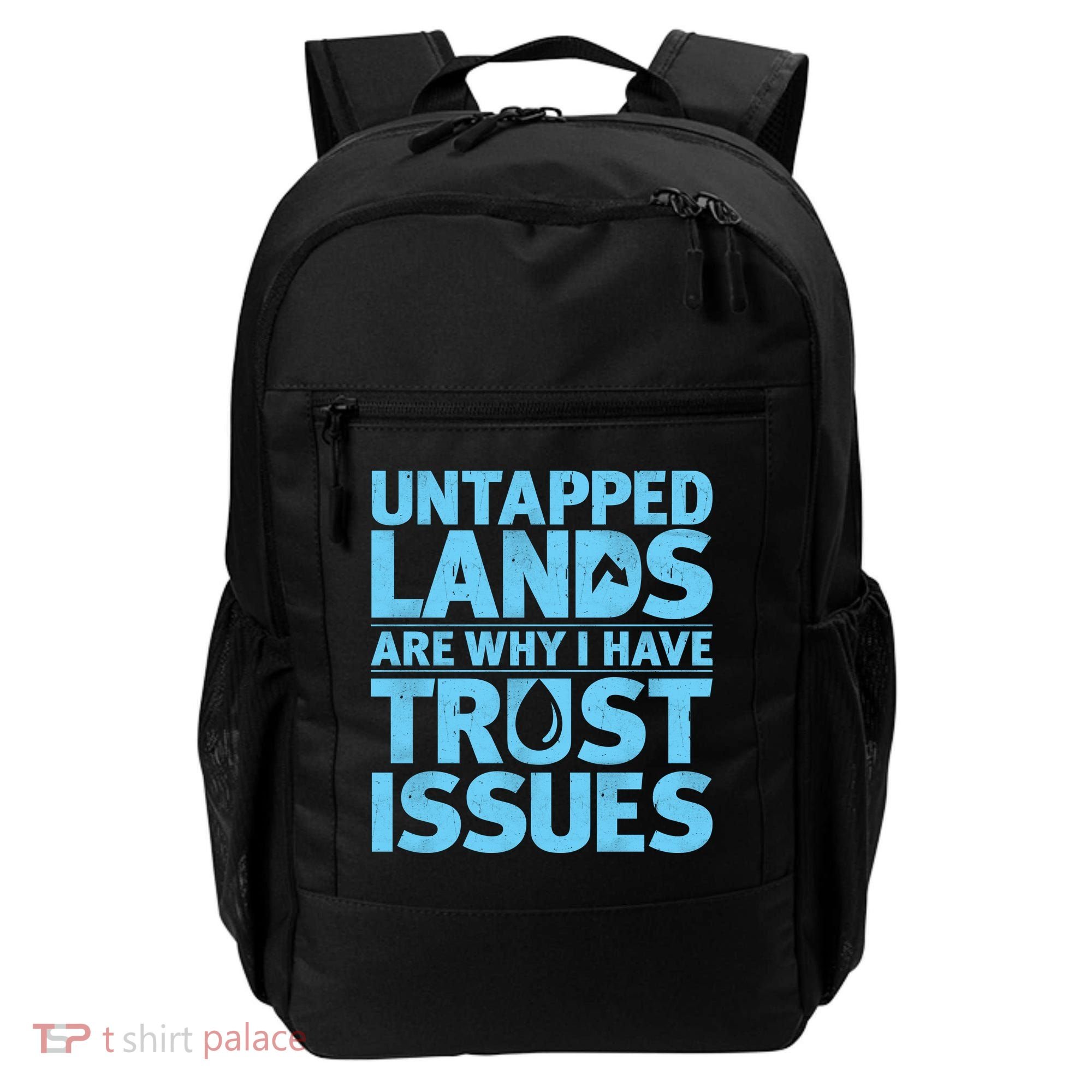Untapped Lands Are Why I Have Trust Issues Backpack