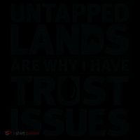 Untapped Lands Are Why I Have Trust Issues Coffee Mug thumb 5