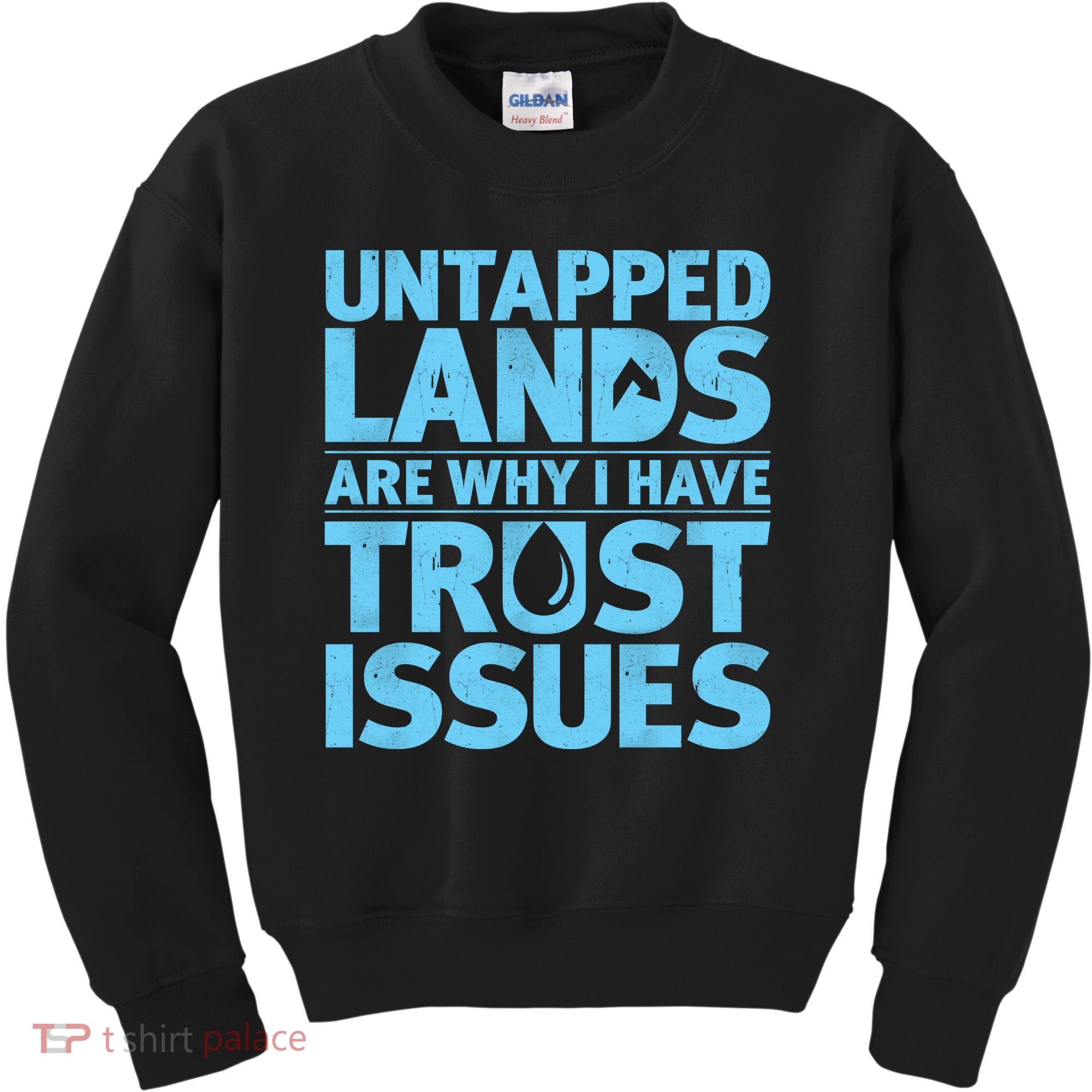 Untapped Lands Are Why I Have Trust Issues Kids Sweatshirt