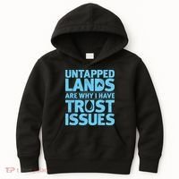 Untapped Lands Are Why I Have Trust Issues Kids Hoodie thumb 0