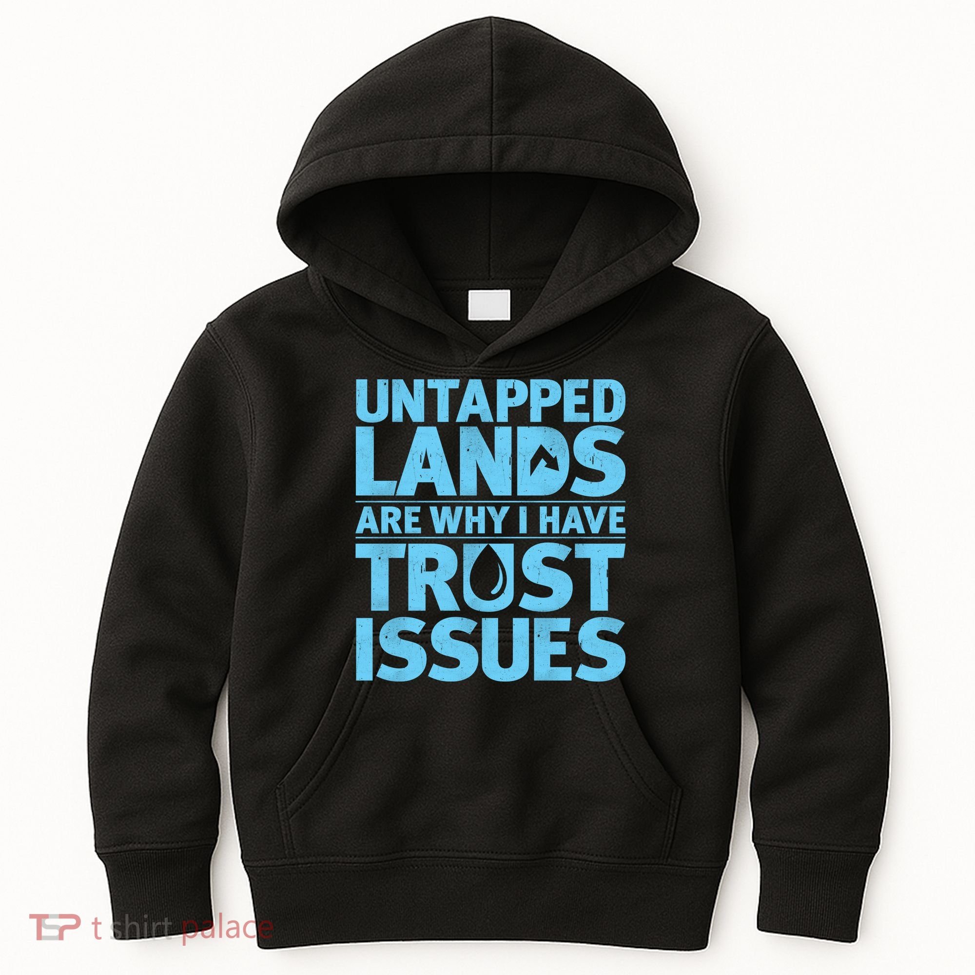 Untapped Lands Are Why I Have Trust Issues Kids Hoodie