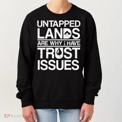 Untapped Lands Trust Issues Women's Sweatshirt
