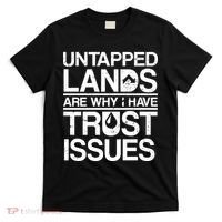 Untapped Lands Trust Issues T-Shirt thumb 0