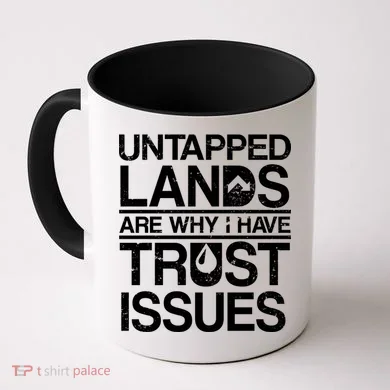 Untapped Lands Trust Issues Coffee Mug