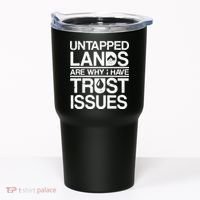 Untapped Lands Trust Issues Tumbler thumb 0