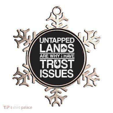 Untapped Lands Trust Issues Ornament