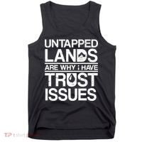 Untapped Lands Trust Issues Tank Top thumb 0