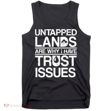 Untapped Lands Trust Issues Tank Top