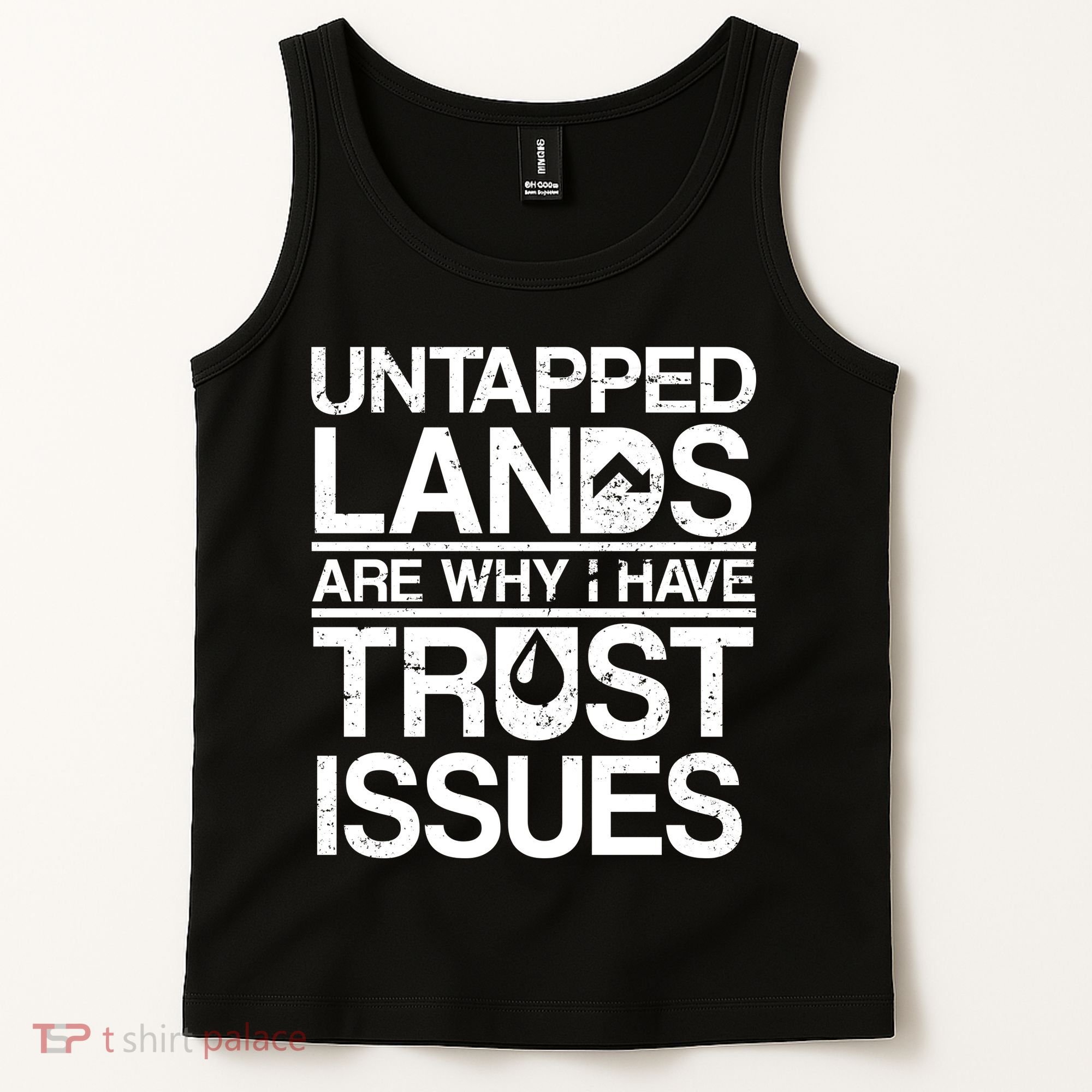 Untapped Lands Trust Issues Tank Top