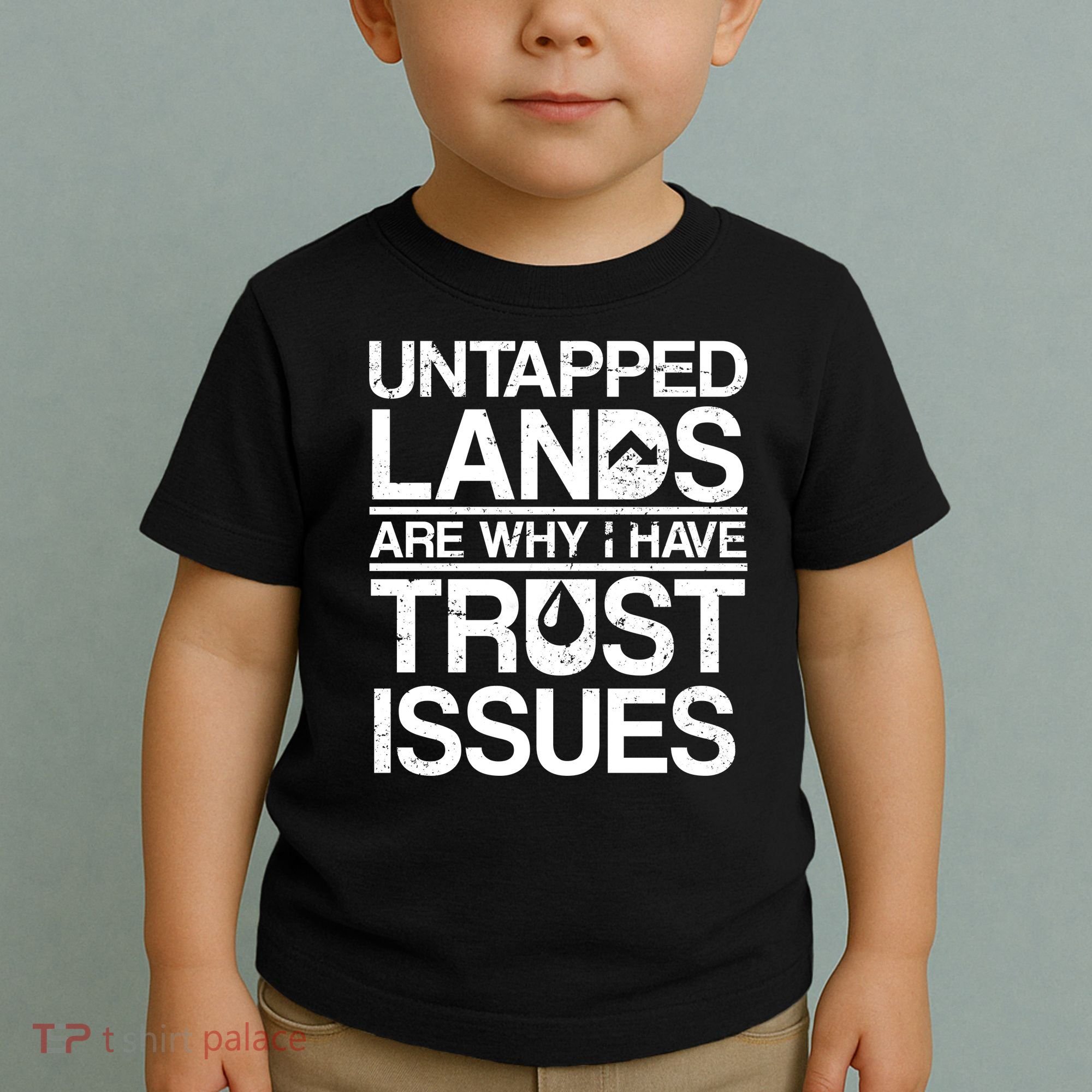 Untapped Lands Trust Issues Toddler T-Shirt