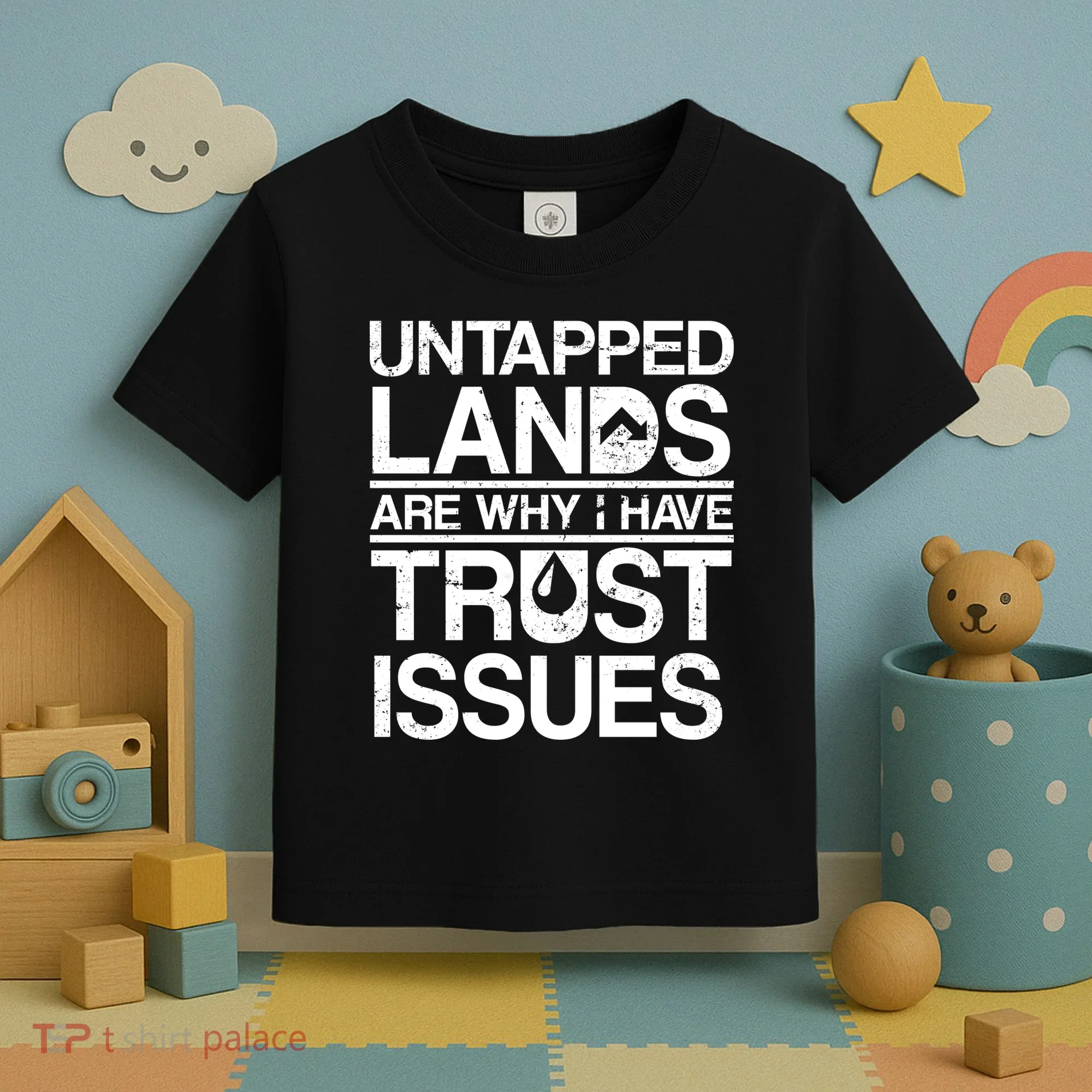 Untapped Lands Trust Issues Toddler T-Shirt