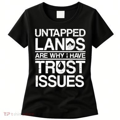 Untapped Lands Trust Issues Women's T-Shirt