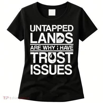 Untapped Lands Trust Issues Women's T-Shirt