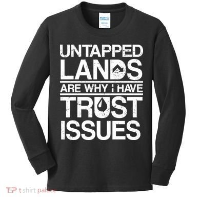 Untapped Lands Trust Issues Kids Long Sleeve Shirt