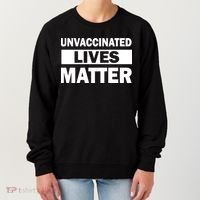 Unvaccinated Lives Matter Women's Sweatshirt thumb 0