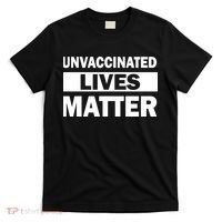 Unvaccinated Lives Matter T-Shirt thumb 0