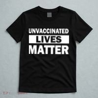 Unvaccinated Lives Matter T-Shirt thumb 5