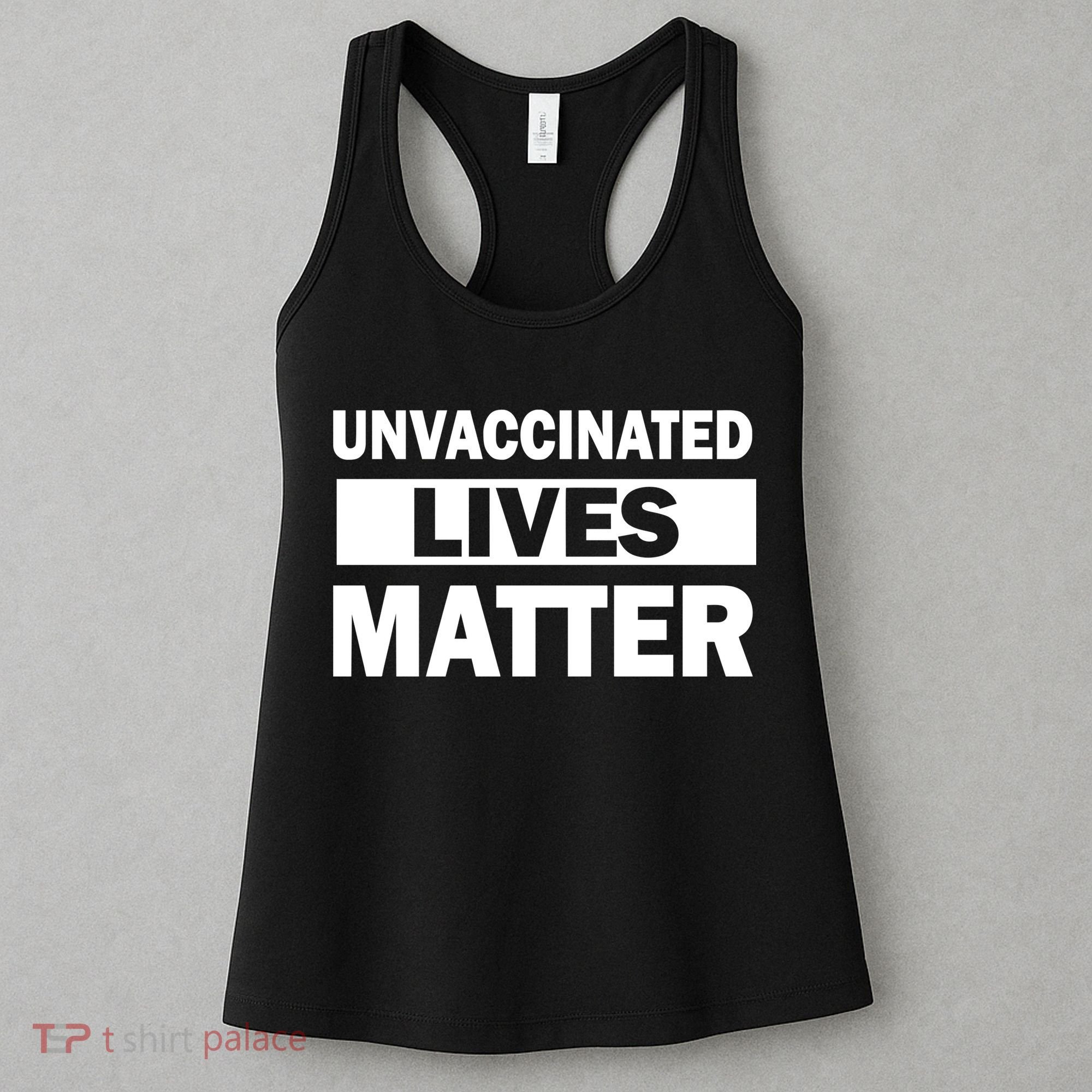 Unvaccinated Lives Matter Women's Tank Top