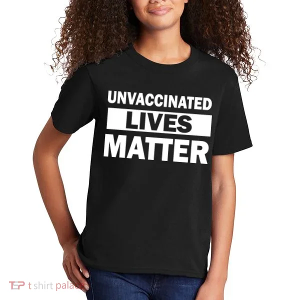 Unvaccinated Lives Matter Kids T-Shirt