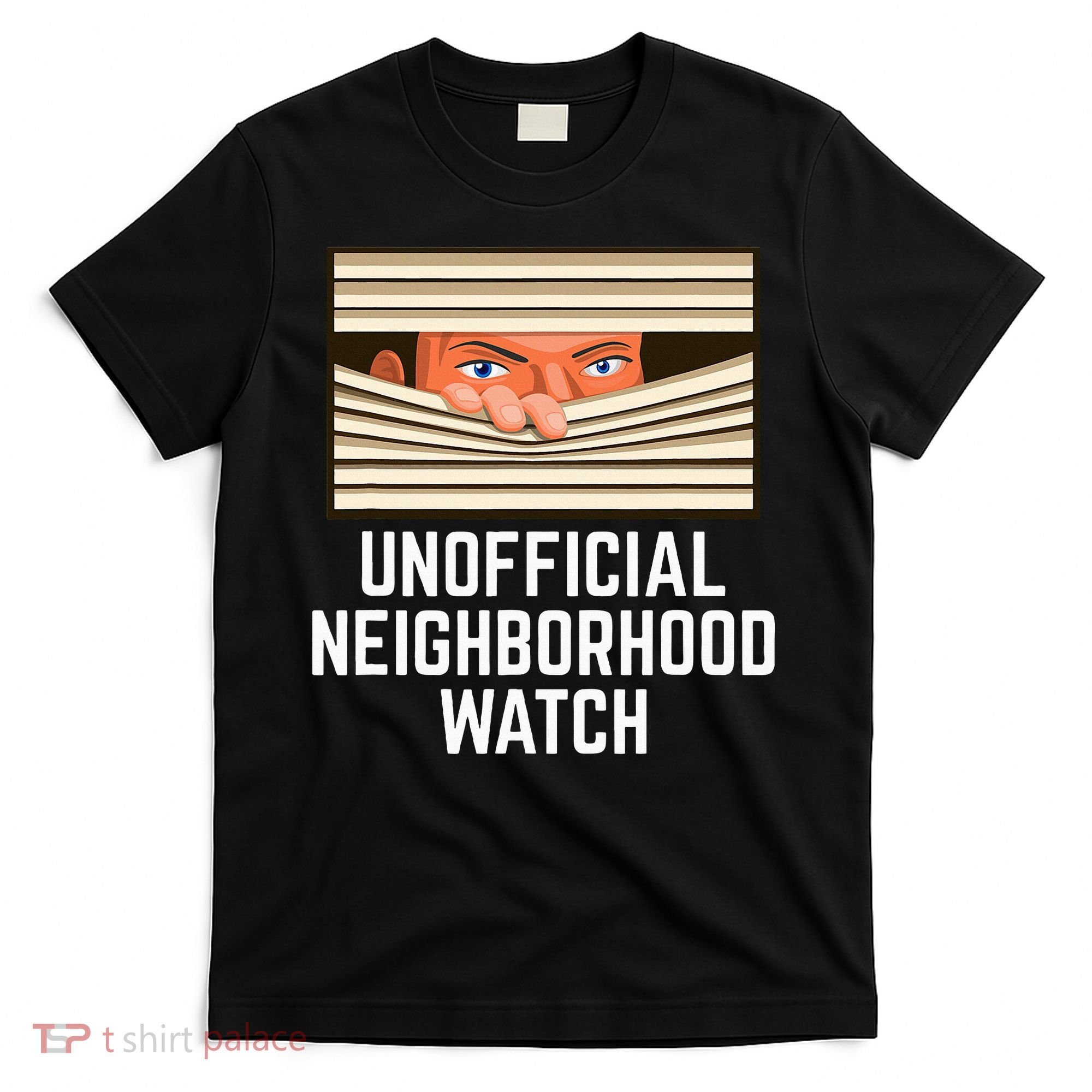 Unofficial Neighborhood Watch Nosy Neighbor T-Shirt