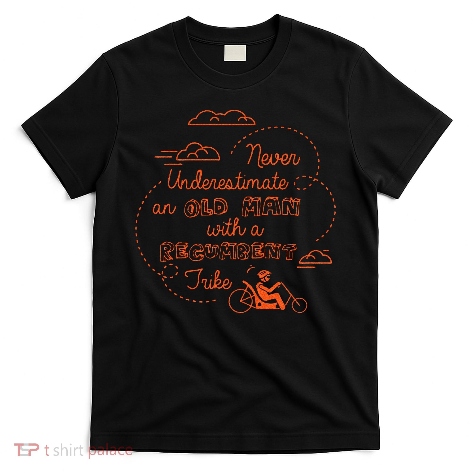 Underestimate Old Man Recumbent Trike Bike Bicycle Gift T-Shirt
