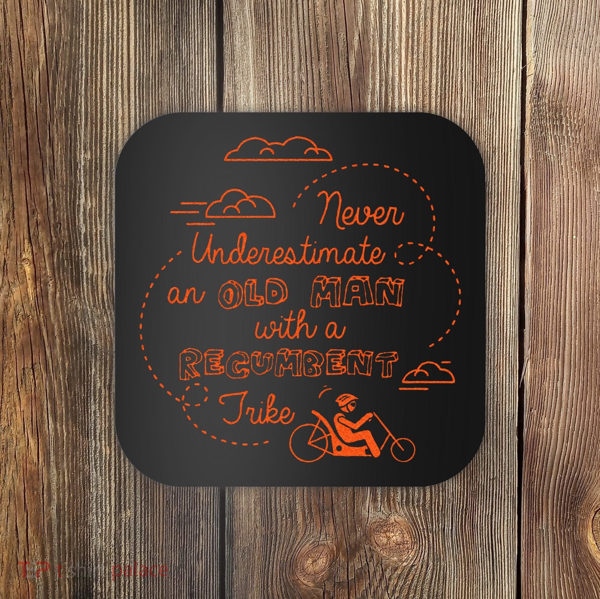 Underestimate Old Man Recumbent Trike Bike Bicycle Gift Coaster
