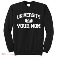 University Of Your Mom Sweatshirt thumb 0