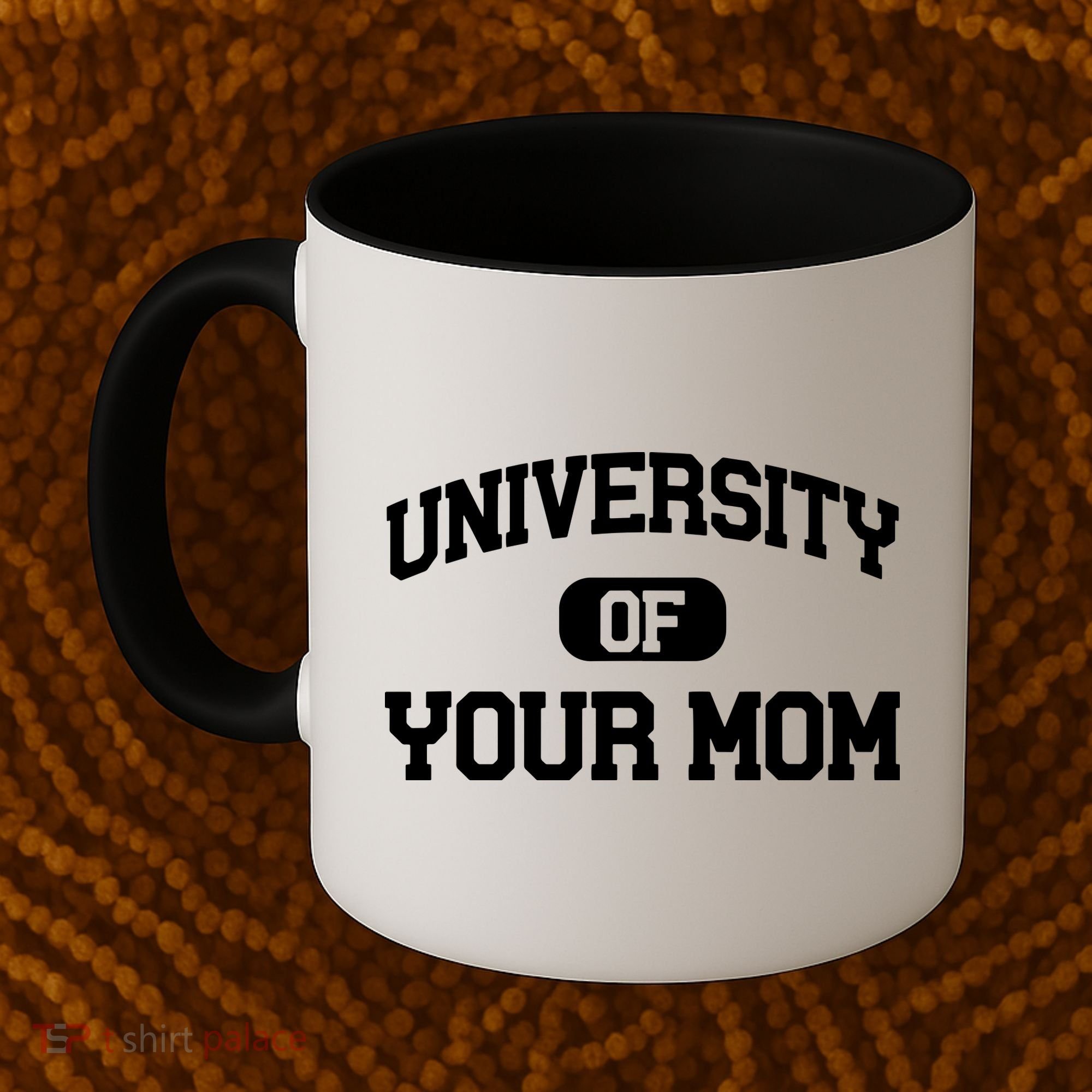 University Of Your Mom Coffee Mug