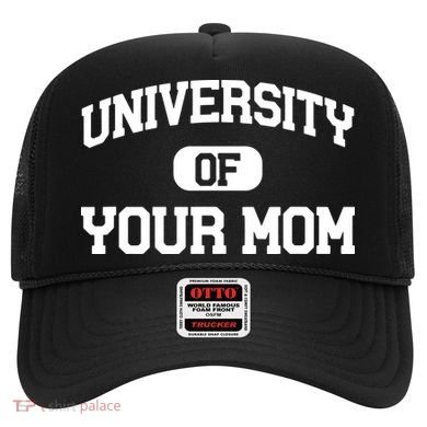University Of Your Mom Hat
