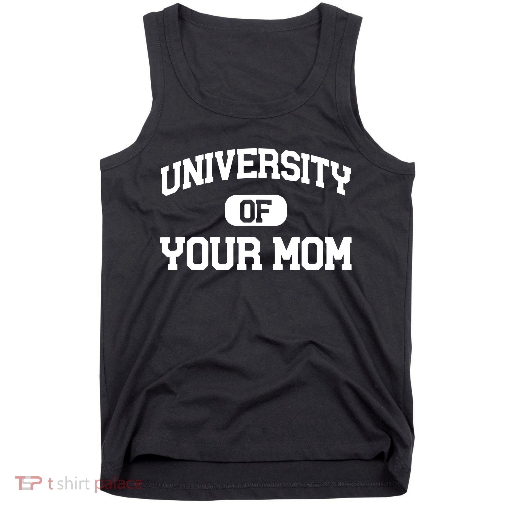 University Of Your Mom Tank Top