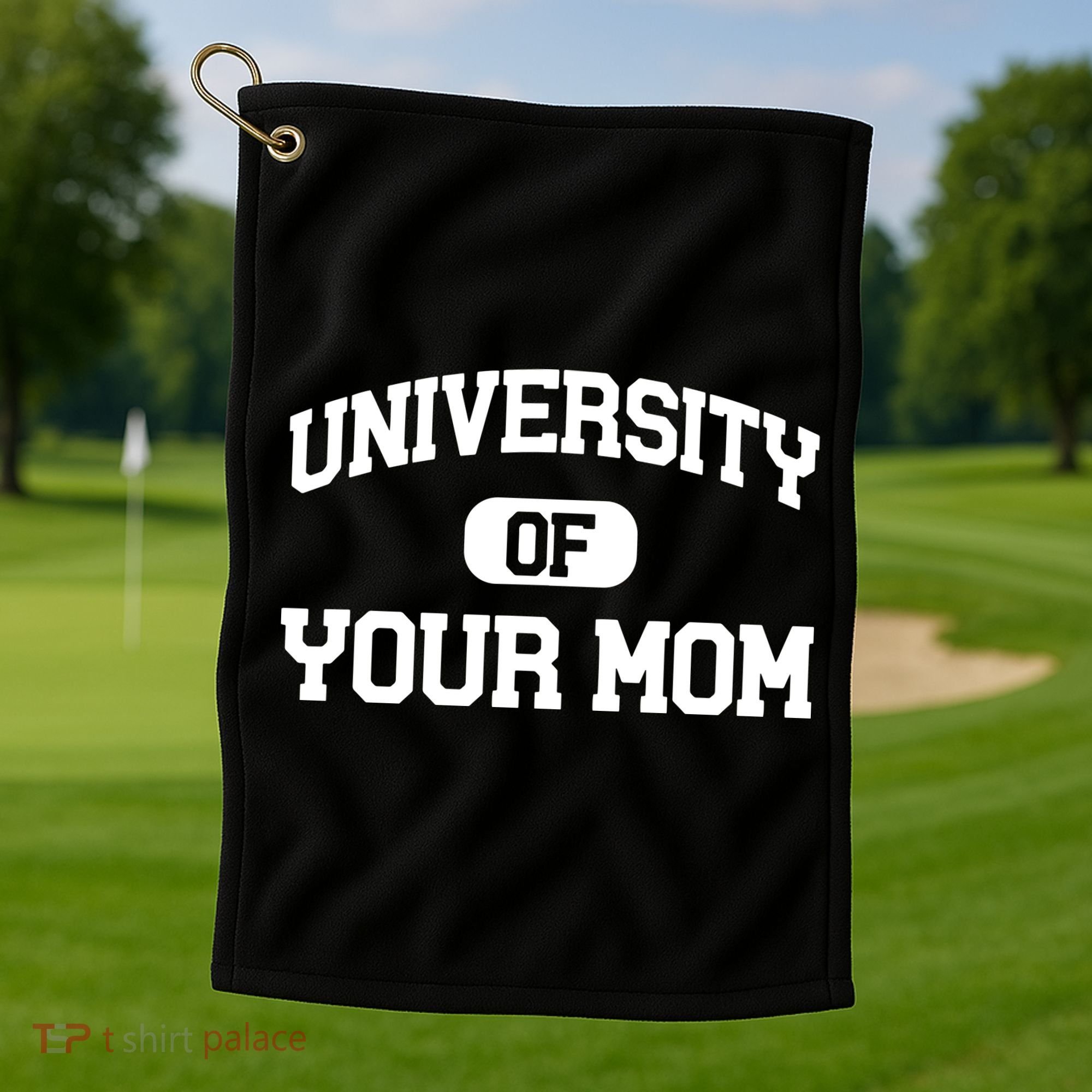 University Of Your Mom Golf Towel
