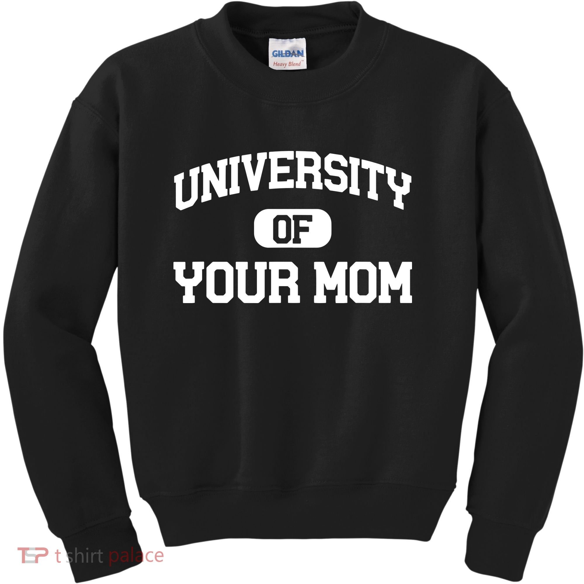 University Of Your Mom Kids Sweatshirt