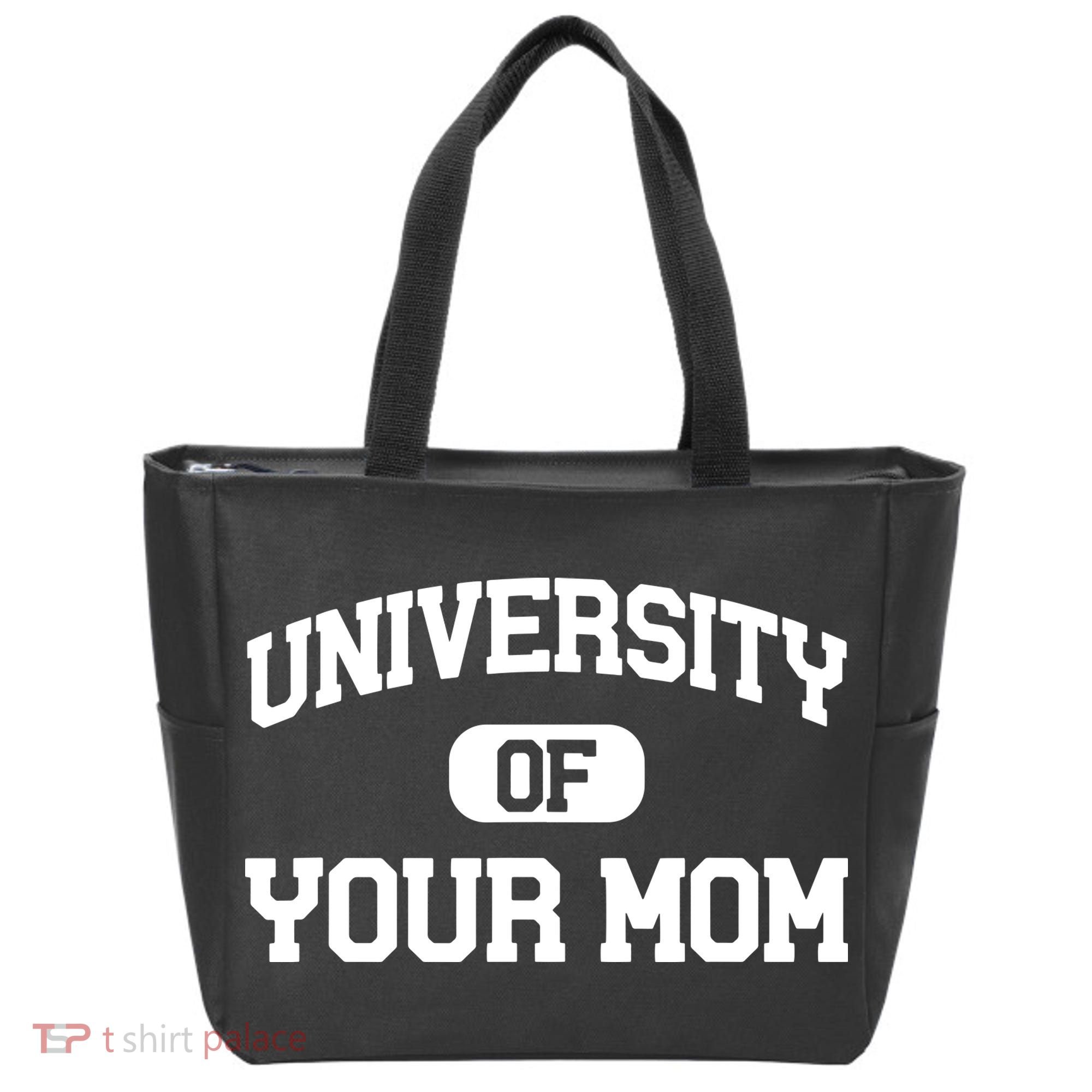 University Of Your Mom Tote Bag