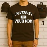 University Of Your Mom T-Shirt thumb 6