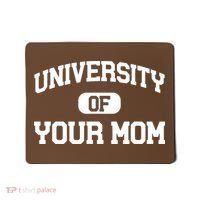 University Of Your Mom Mousepad thumb 0